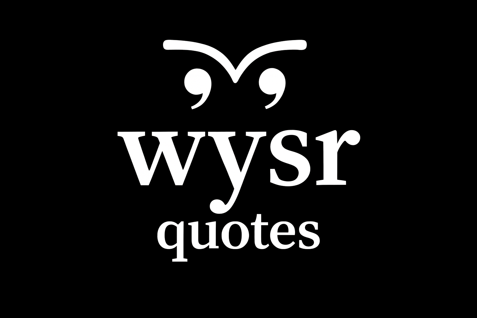 Wysr Quotes